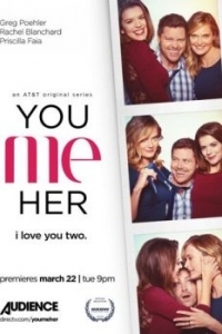 Постер Ты, Я, Она (You Me Her)